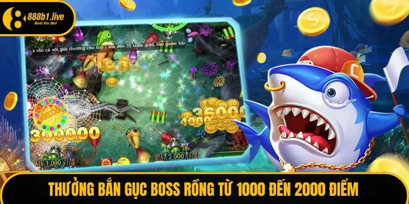 Thưởng bắn gục Boss Rồng từ 1000 đến 2000 điểm