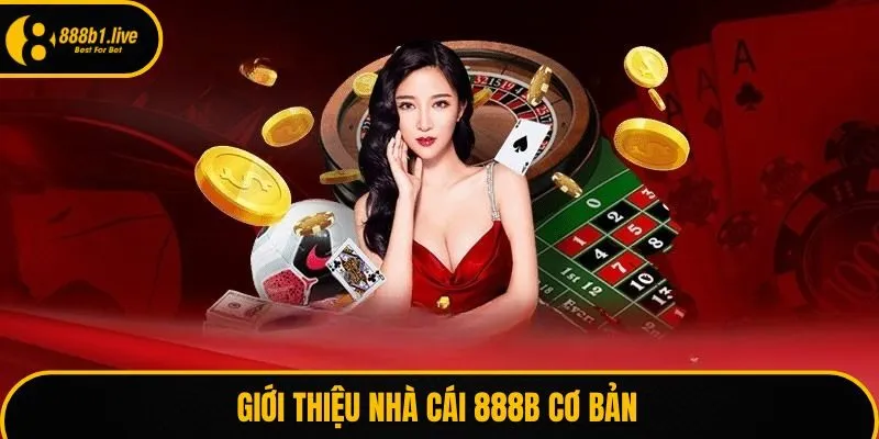 Giới thiệu nhà cái 888B cơ bản